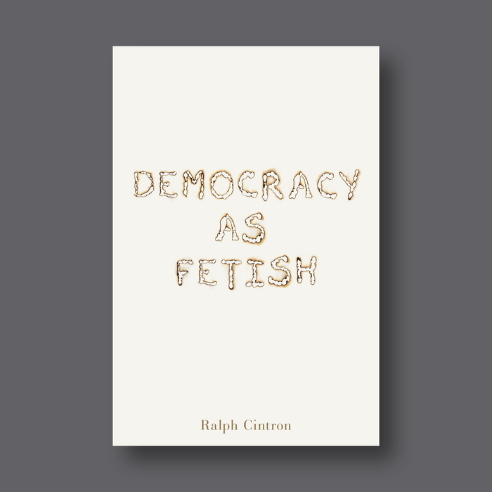 Democracy as Fetish